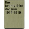 The Twenty-Third Division 1914-1919 door Lt Col H. R Sandilands