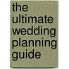 The Ultimate Wedding Planning Guide door Elizabeth Lluch