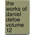 The Works of Daniel Defoe Volume 12
