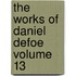 The Works of Daniel Defoe Volume 13