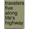 Travelers Five Along Life's Highway door Bliss Carman