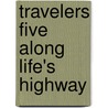 Travelers Five Along Life's Highway door Bliss Carman