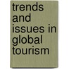 Trends And Issues In Global Tourism door Roland Conrady