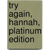 Try Again, Hannah, Platinum Edition by Annette Smith