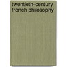 Twentieth-Century French Philosophy door Alan D. Schrift