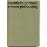 Twentieth-Century French Philosophy door Alan D. Schrift
