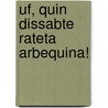 Uf, quin dissabte rateta arbequina! door Mercè Marçal