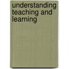 Understanding Teaching And Learning door T. Brian Mooney