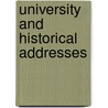 University and Historical Addresses door Bryce James Bryce Viscount 1838-1922