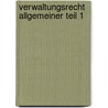 Verwaltungsrecht Allgemeiner Teil 1 door Horst Wüstenbecker