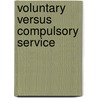 Voluntary Versus Compulsory Service door Frederic Natusch Maude