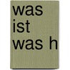 Was Ist Was H by Manfred Baur