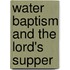 Water Baptism And The Lord's Supper