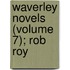 Waverley Novels (Volume 7); Rob Roy