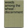 Weeds Among the Wheat - Discernment door Thomas H. Green