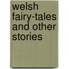 Welsh Fairy-Tales and Other Stories door Peter Henry Emerson