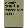 Wendy Quill Is a Crocodile's Bottom door Meddour
