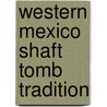 Western Mexico Shaft Tomb Tradition door Ronald Cohn