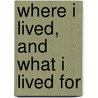 Where I Lived, and What I Lived for by Henry David Thoreau