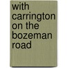 With Carrington On The Bozeman Road door Joseph Mills Hanson