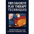 101 Favorite Play Therapy Techniques