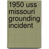 1950 Uss Missouri Grounding Incident door Ronald Cohn
