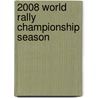 2008 World Rally Championship Season door Adam Cornelius Bert