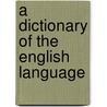 A Dictionary of the English Language door Ronald Cohn