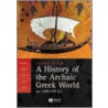 A History Of The Archaic Greek World door Professor Jonathan Hall