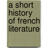 A Short History Of French Literature