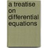 A Treatise On Differential Equations