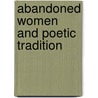 Abandoned Women And Poetic Tradition door Lawrence Lipking