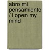 Abro mi pensamiento / I Open My Mind door Alfredo GarcíA. Garate