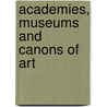 Academies, Museums And Canons Of Art door Gill Perry