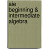 Aie Beginning & Intermediate Algebra door Karr