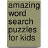 Amazing Word Search Puzzles for Kids