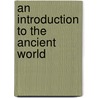 An Introduction To The Ancient World door Savigny Don De