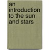 An Introduction To The Sun And Stars door Simon F. Green