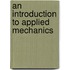 An Introduction to Applied Mechanics