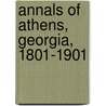 Annals Of Athens, Georgia, 1801-1901 door Augustus Longstreet Hull