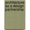 Architecture as a Design Partnership door Spector Group