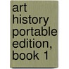 Art History Portable Edition, Book 1 door Marilyn Stokstad