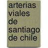 Arterias Viales de Santiago de Chile door Fuente Wikipedia