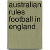 Australian Rules Football in England door Ronald Cohn