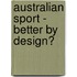 Australian Sport - Better by Design?