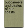 Buccaneers And Pirates Of Our Coasts door Frank R. Stockton