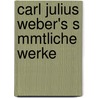 Carl Julius Weber's S Mmtliche Werke door Karl Julius] [Weber