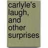 Carlyle's Laugh, And Other Surprises door Thomas Wentworth Higginson