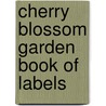 Cherry Blossom Garden Book of Labels door Mary Woodin