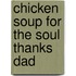 Chicken Soup for the Soul Thanks Dad